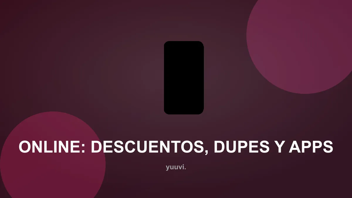 Online: descuentos, dupes y apps