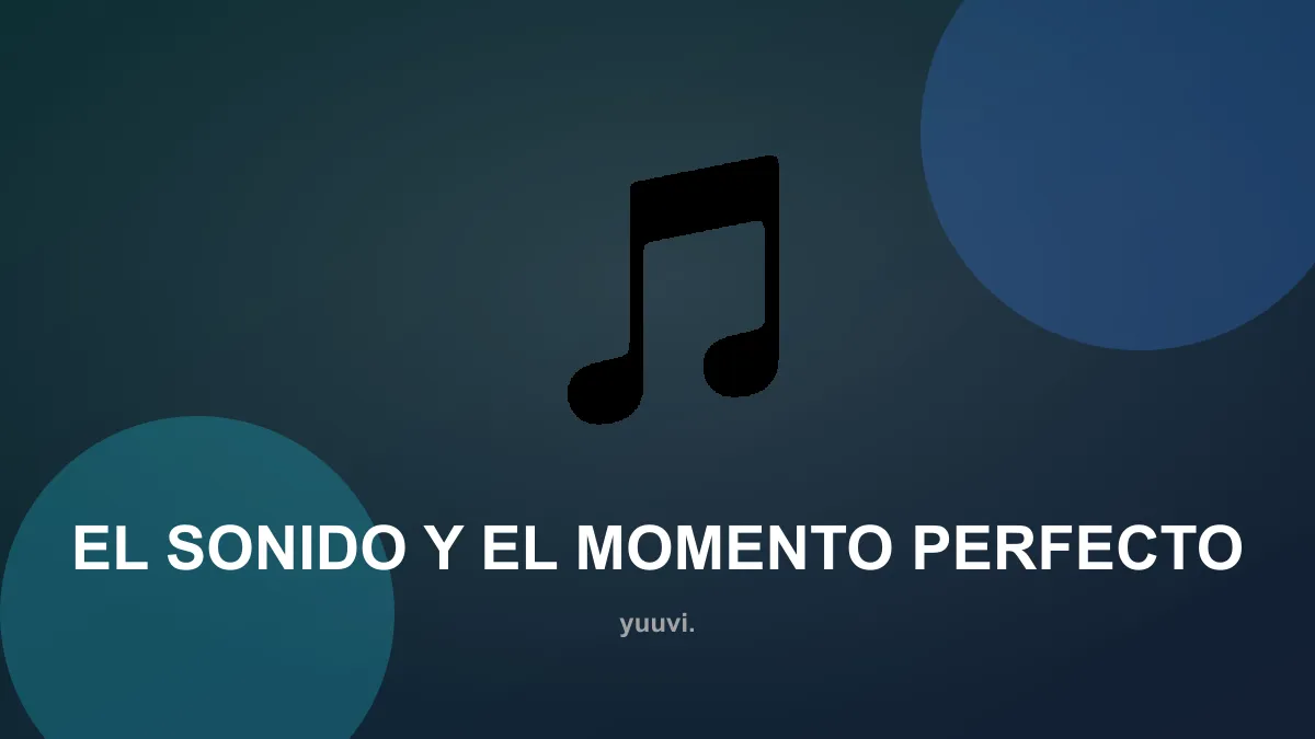 El sonido y el momento perfecto