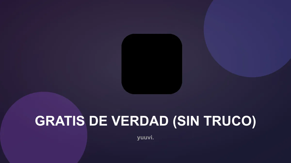 Gratis de verdad (sin truco)